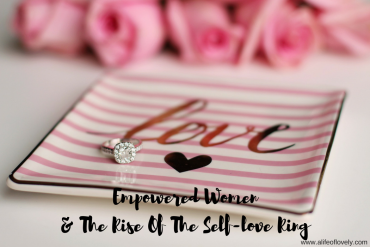 Empowered Women & The Rise Of The Self-love Ring
