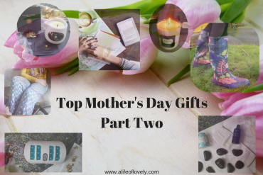 Top Mother's Day Gifts Part Two