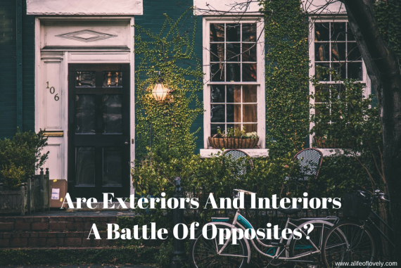 Are Exteriors And Interiors A Battle Of Opposites?