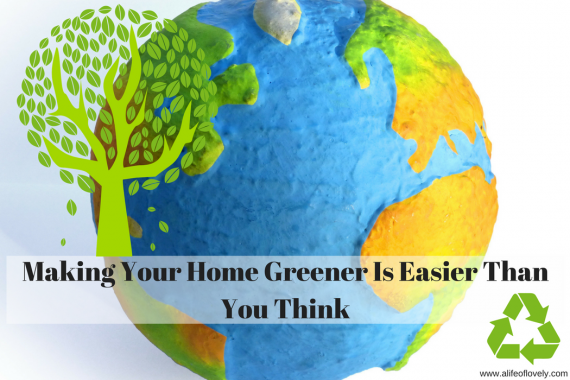 Making Your Home Greener Is Easier Than You Think