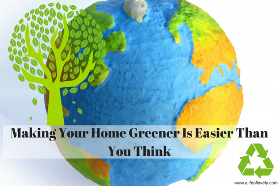 Making Your Home Greener Is Easier Than You Think