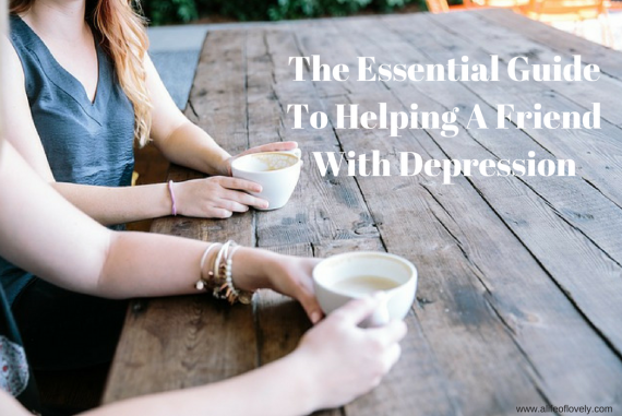 The Essential Guide To Helping A Friend With Depression