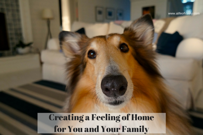 Creating a Feeling of Home for You and Your Family
