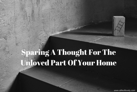 Sparing A Thought For The Unloved Part Of Your Home