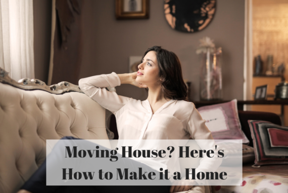 Moving House_ Here's How to Make it a Home