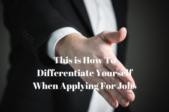 This is How To Differentiate Yourself When Applying For Jobs
