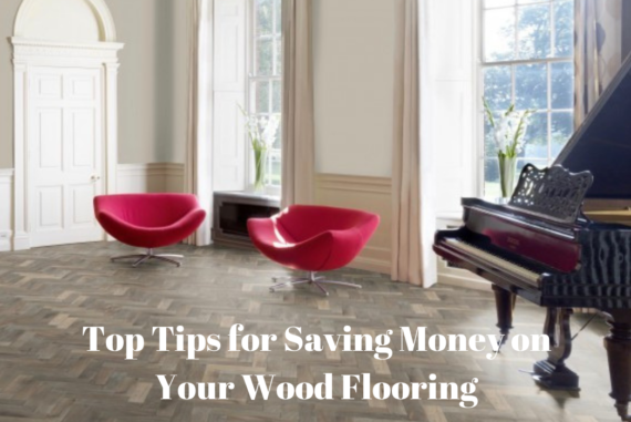Top Tips for Saving Money On Your Wood Flooring