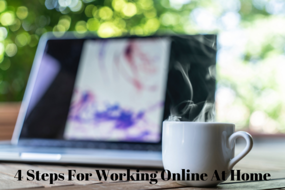 4 Steps For Working Online At Home