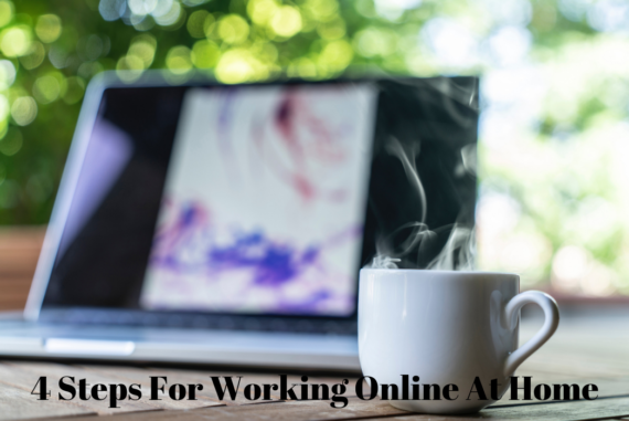 4 Steps For Working Online At Home