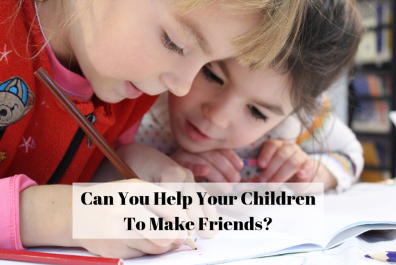 Can You Help Your Children To Make Friends?